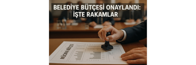 Belediye Bütçesi Onaylandı İşte Rakamlar